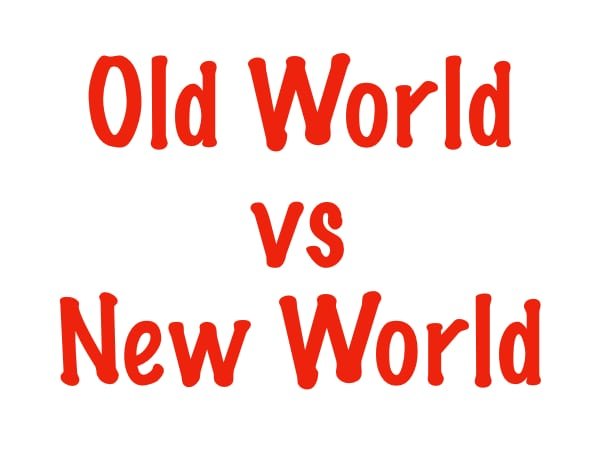 The Differences Between Old World Wines and New World Wines